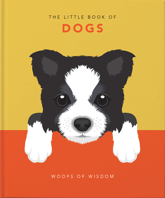The Little Book of Dogs: Woofs of Wisdom - Hippo! Orange