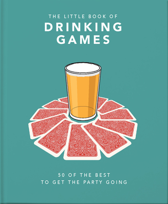 The Little Book of Drinking Games: 50 of the Best to Get the Party Going - Hippo! Orange