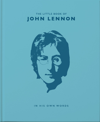 The Little Book of John Lennon: In His Own Words - Malcolm Croft