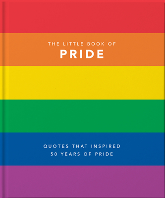 Little Book of Pride: Quotes That Inspired 50 Years of Pride - Hippo! Orange