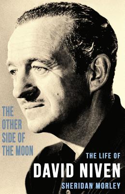 The Other Side of the Moon: The Life of David Niven - Sheridan Morley