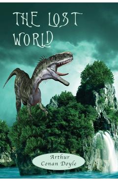 Coperta cărții 'The Lost World: with Map, and 12 original Illustrations - Arthur Conan Doyle'
