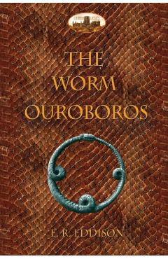 The Worm Ouroboros: Illustrated, with notes and annotated glossary - Eric Rcker Eddison