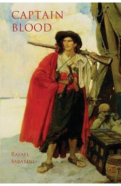 Coperta cărții 'Captain Blood: with two explanatory maps of the Caribbean region (Aziloth Books) - Rafael Sabatini'