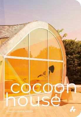 Cocoon House - Nina Edwards Anker