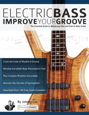 Electric Bass: Improve Your Groove - Joseph Alexander