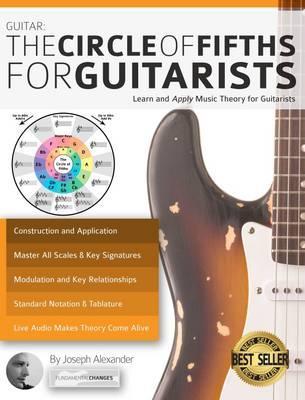 The Circle of Fifths for Guitarists - Joseph Alexander