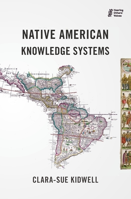 Native American Knowledge Systems - Clara-sue Kidwell