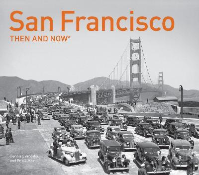 San Francisco Then and Now(r) - Dennis Evanosky