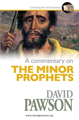 A Commentary on The Minor Prophets - David Pawson
