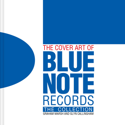 The Cover Art of Blue Note Records: The Collection - Graham Marsh