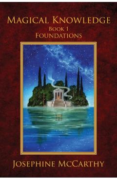 Magical Knowledge I: Foundations: the Lone Practitioner - Josephine Mccarthy