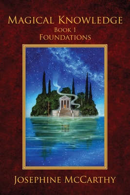 Magical Knowledge I: Foundations: the Lone Practitioner - Josephine Mccarthy
