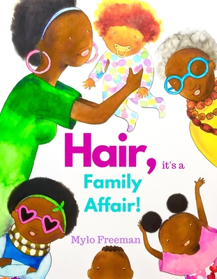 Hair, It's a Family Affair - Mylo Freeman