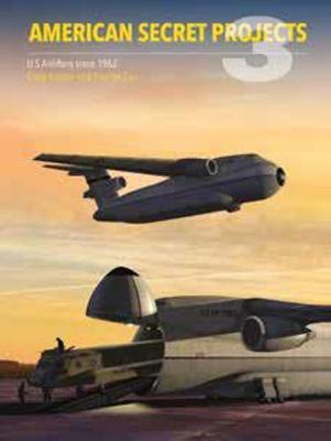 American Secret Projects 3: U.S. Airlifters Since 1962 - George Cox