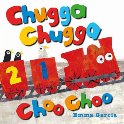 Chugga Chugga Choo Choo - Emma Garcia