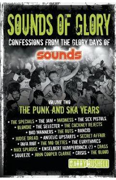 Coperta cărții 'Sounds of Glory: The Punk and Ska Years - Garry Bushell'