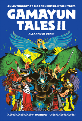 Gamayun Tales II: An Anthology of Modern Russian Folk Tales (Volume II) - Alexander Utkin