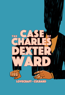 The Case of Charles Dexter Ward - I. N. J. Culbard