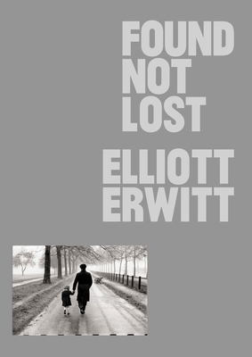 Found, Not Lost - Elliot Erwitt