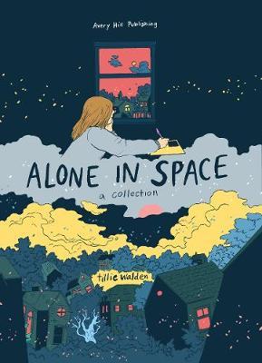 Alone in Space: A Collection - Tillie Walden
