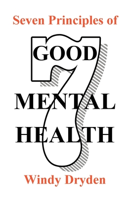 Coperta cărții 'Seven Principles of Good Mental Health - Windy Dryden'