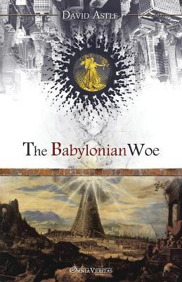 The Babylonian Woe - David Astle