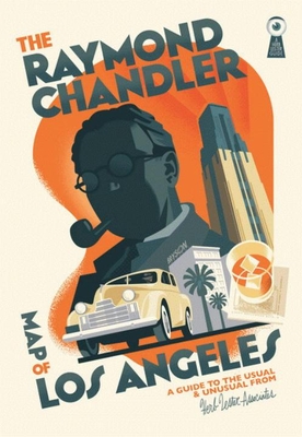 The Raymond Chandler Map of Los Angeles - Kim Cooper