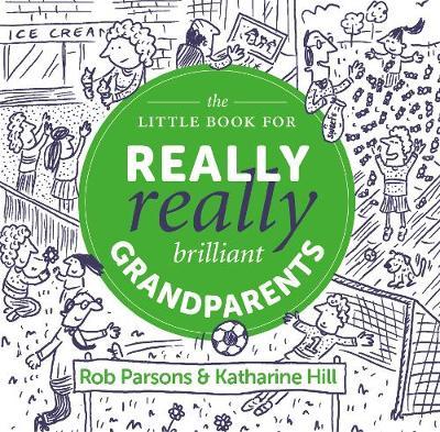 The Little Book for Really Really Brilliant Grandparents - Rob Parsons