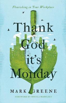 Thank God It's Monday - Mark Greene