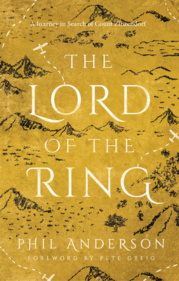 Lord of the Ring: A Journey in Search of Count Zinzendorf - Phil Anderson