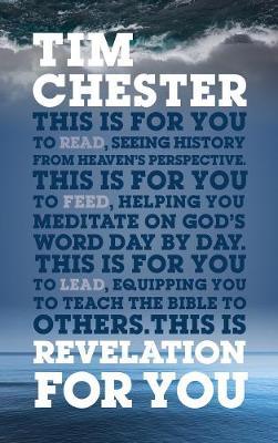 Revelation for You: Seeing History from Heaven's Perspective - Tim Chester