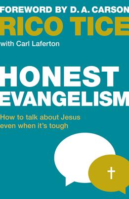 Honest Evangelism: How to Talk about Jesus Even When It's Tough - Rico Tice