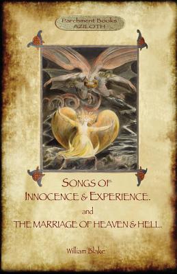 Songs of Innocence & Experience; plus The Marriage of Heaven & Hell. With 50 original colour illustrations. (Aziloth Books) - William Blake