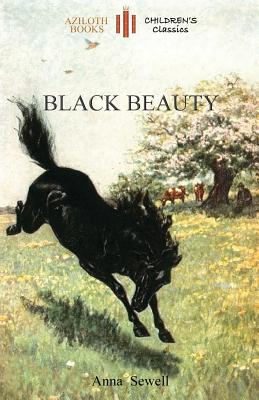 Black Beauty: Abridged for children and with 21 original illustrations by the author (Aziloth Books) - Anna Sewell