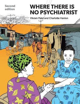 Where There Is No Psychiatrist: A Mental Health Care Manual - Vikram Patel