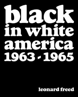 Leonard Freed: Black in White America: 1963-1965 - Leonard Freed