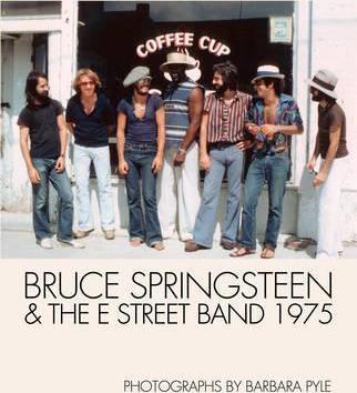 Bruce Springsteen & the E Street Band 1975: Photographs by Barbara Pyle - Barbara Pyle