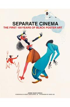 Separate Cinema: The First 100 Years of Black Poster Art - John Kisch
