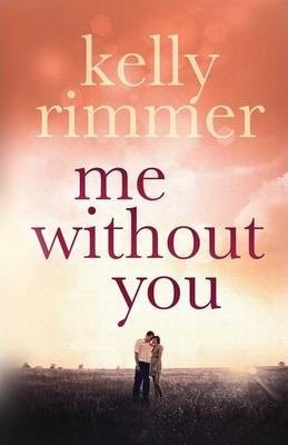 Me Without You - Kelly Rimmer
