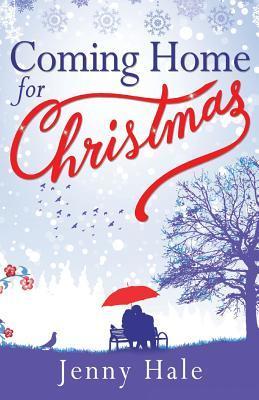 Coming Home for Christmas: A heartwarming feel good Christmas romance - Jenny Hale