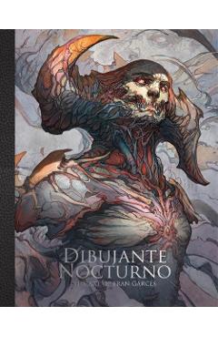 Dibujante Nocturno: The Art of Francisco Garcs - Dibujante Noctorno