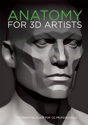 Anatomy for 3D Artists: The Essential Guide for CG Professionals - 3dtotal Publishing