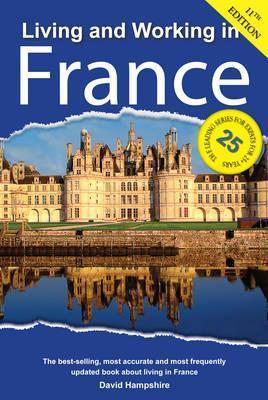 Living and Working in France: A Survival Handbook - David Hampshire