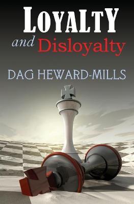 Loyalty and Disloyalty - Dag Heward-mills