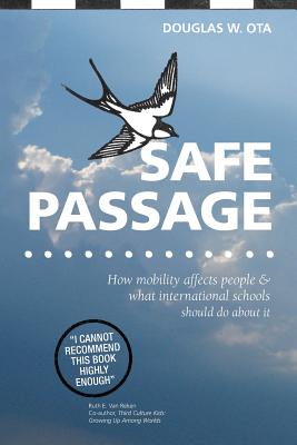 Safe Passage, how mobility affects people & what international schools should do about it - Douglas W. Ota