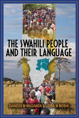 The Swahili People and Their Language: A Teaching Handbook - Dainess Mashiku Maganda