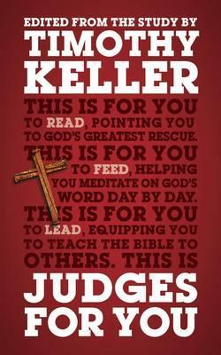 Judges for You: For Reading, for Feeding, for Leading - Timothy Keller