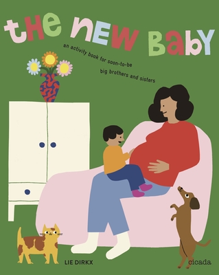 The New Baby Revised Edition: An Activity Book for Soon-To-Be Big Brothers and Sisters - Lie Dirkx