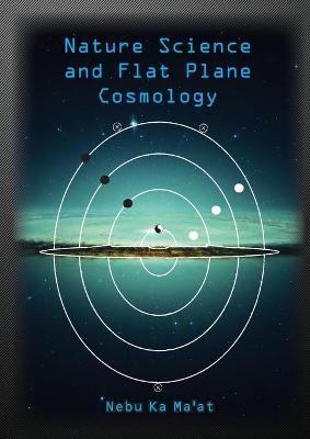 Nature Science and Flat Plane Cosmology - Paul Simons